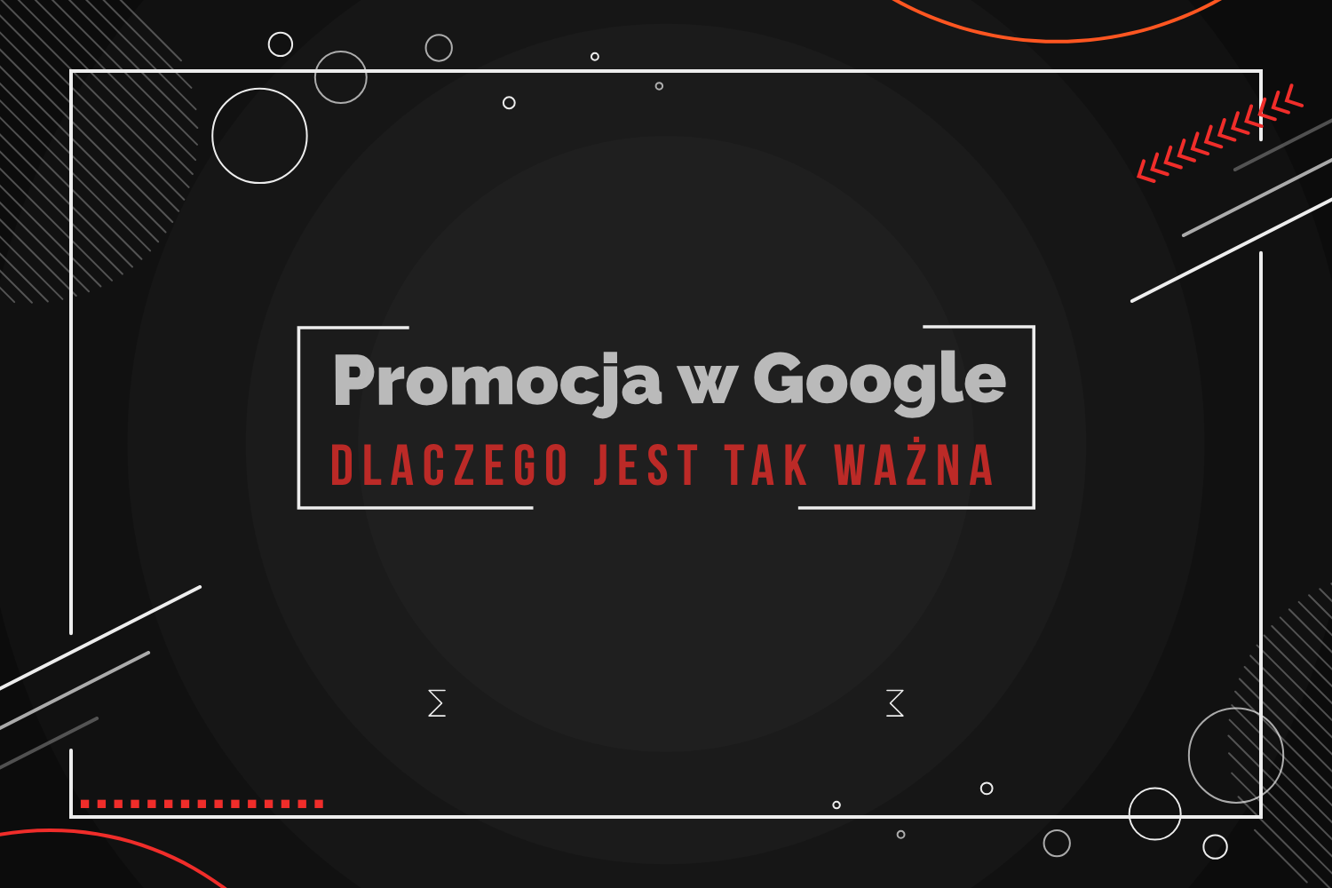 Promocja w Google - dlaczego jest tak ważna