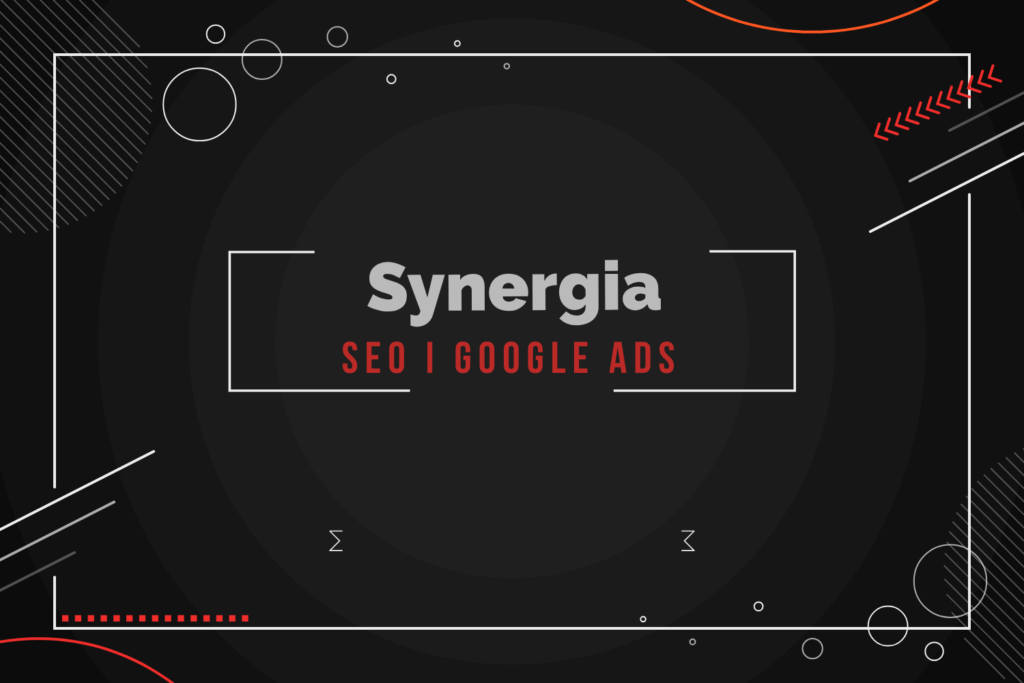 Synergia SEO i Google Ads