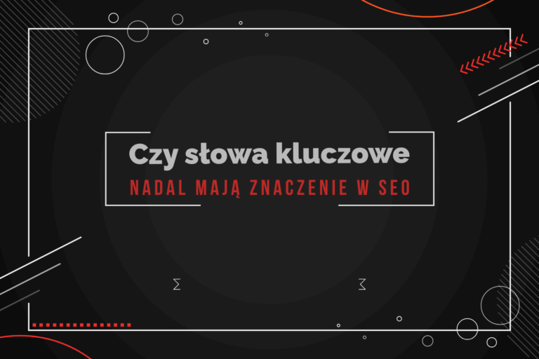 Czy słowa kluczowe nadal mają znaczenie?