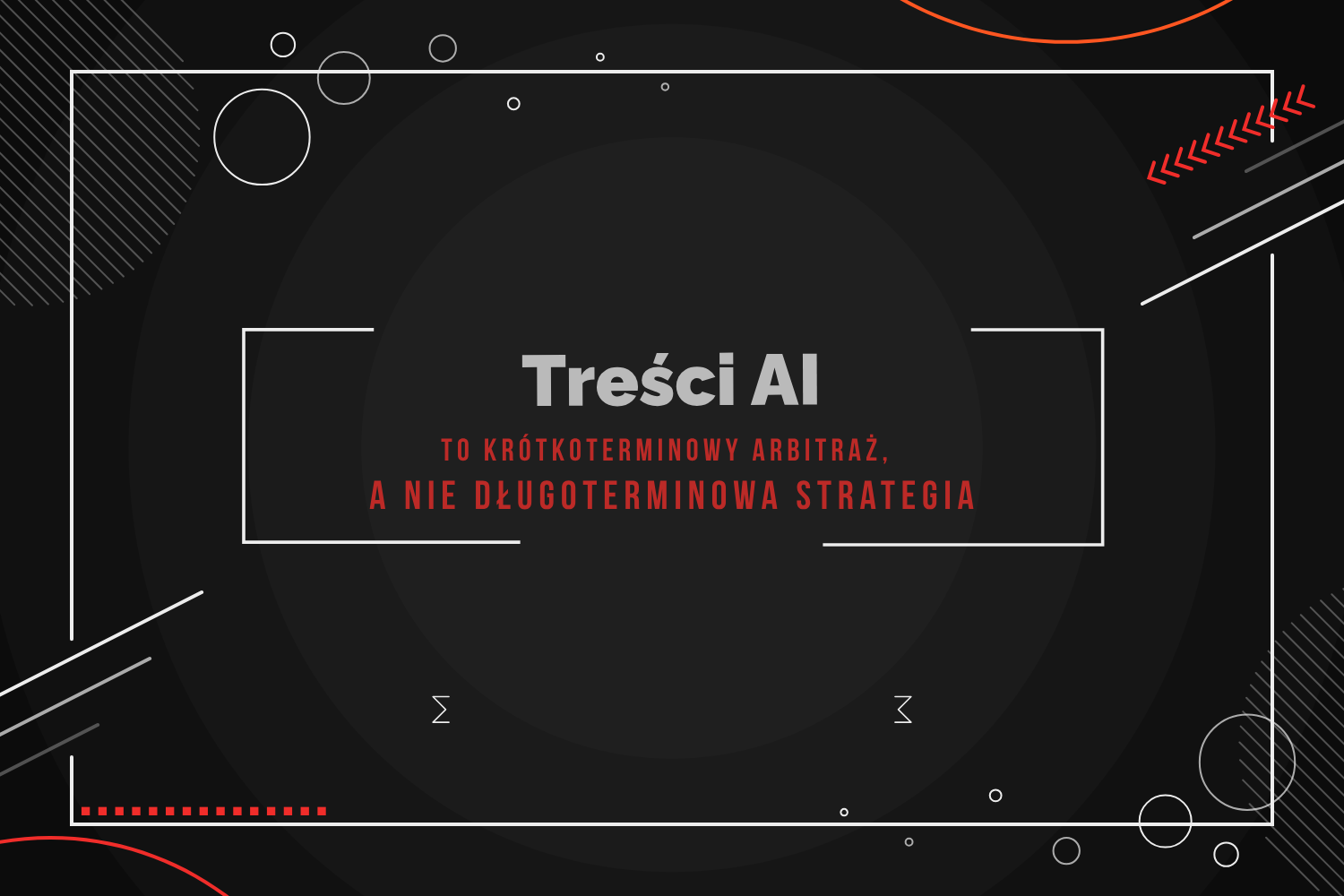Treści AI to krótkoterminowy arbitraż, a nie długoterminowa strategia